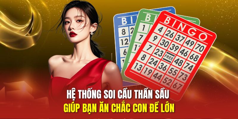 Hệ thống soi cầu thần sầu giúp bạn ăn chắc con đề lớn